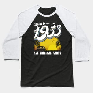 Made in 1953 70th Birthday Gift 70 Years Old 70th Birthday Baseball T-Shirt